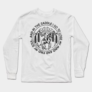 I Go To Lose My Mind And Find My Soul Horse Long Sleeve T-Shirt